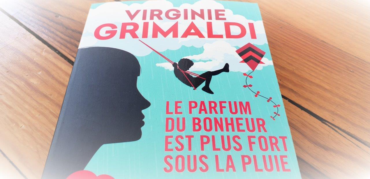 Le Parfum du bonheur est plus fort sous la pluie - Livre de Virginie  Grimaldi